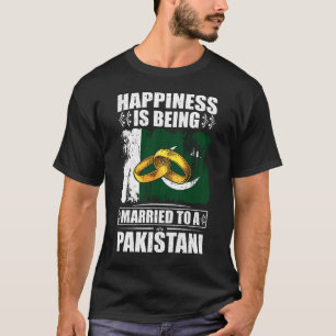 Happiness Is Being Married To A Pakistani T-Shirt