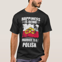 Happiness Is Being Married To A Polish 
