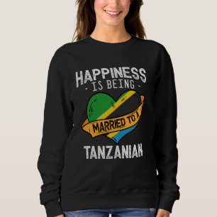 Happiness Is Being Married To A Tanzanian Wife Hus Sweatshirt