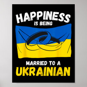 Happiness Is Being Married To A Ukrainian Poster