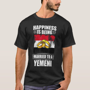 Happiness Is Being Married To A Yemeni Yemen T-Shirt