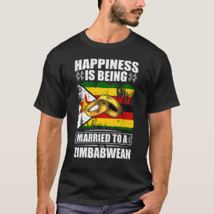 Happiness Is Being Married To A Zimbabwean T-Shirt