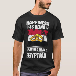 Happiness Is Being Married To An Egyptian T-Shirt