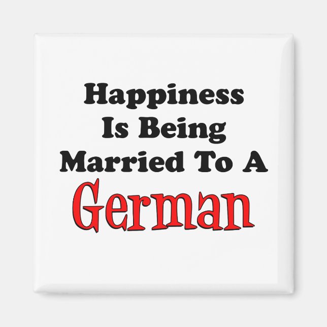 Happiness Is Being Married To German Magnet (Front)