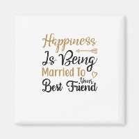 Happiness is being married to your best friend