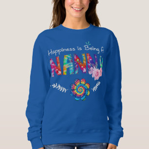 Happiness Is Being Nanny Flower Tie Dye Mother's Sweatshirt