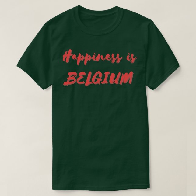 Happiness is Belgium T-Shirt (Design Front)