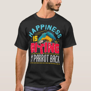 Happiness Is Biting My Parrot Back Funny Bird T-Shirt