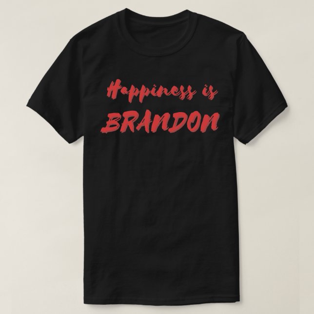 Happiness is Brandon T-Shirt (Design Front)
