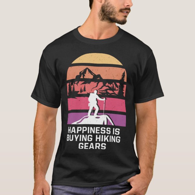 Happiness Is Buying Hiking Gears Hiker Sayings Tra T-Shirt (Front)
