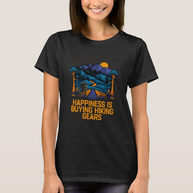 Happiness Is Buying Hiking Gears Hiker Sayings Tra T-Shirt (Front)