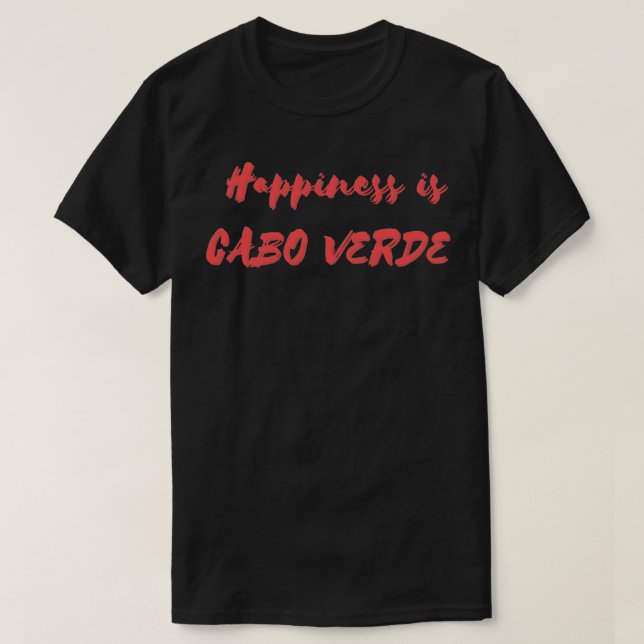 Happiness is Cabo Verde T-Shirt (Design Front)