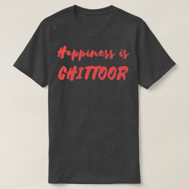 Happiness is Chittoor T-Shirt (Design Front)