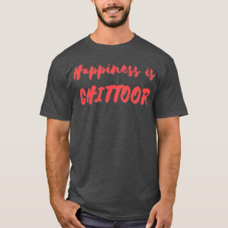 Happiness is Chittoor T-Shirt