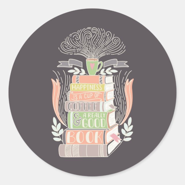 Happiness is Coffee and Books Classic Round Sticker (Front)