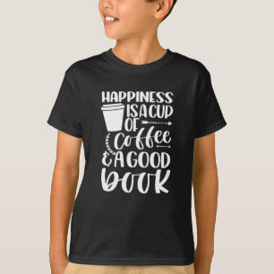 Happiness is Coffee and Good BOOK T-Shirt