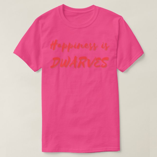 Happiness is Dwarves T-Shirt (Design Front)