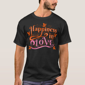 Happiness is embedded in love T-Shirt