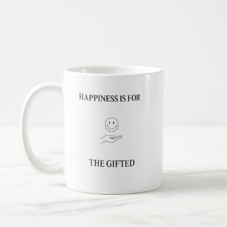 Happiness Is for the Gifted Funny Sarcastic Humor Coffee Mug