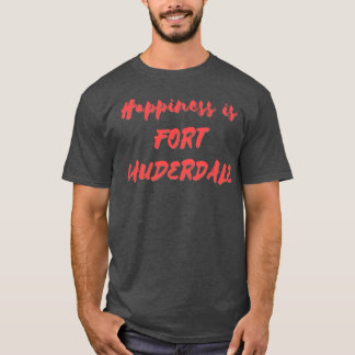 Happiness is Fort Lauderdale T-Shirt