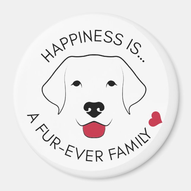 “Happiness Is…” Fur-Ever Family Round Magnet (Front)