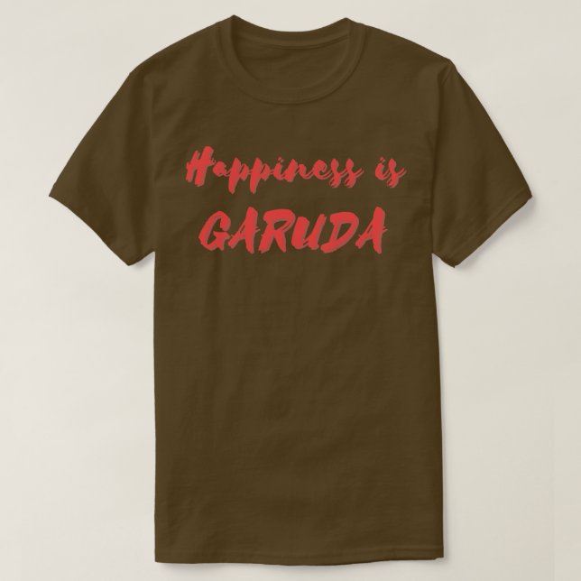 Happiness is Garuda T-Shirt (Design Front)