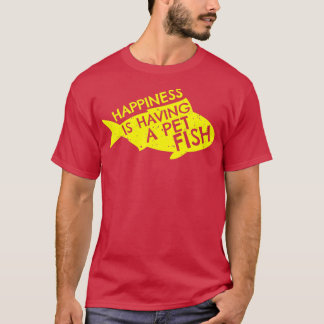 Happiness Is Having A Pet Fish Blue T-Shirt