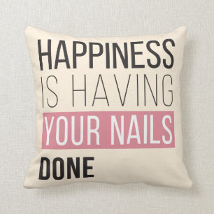 Happiness Is Having Your Nails Done Cushion