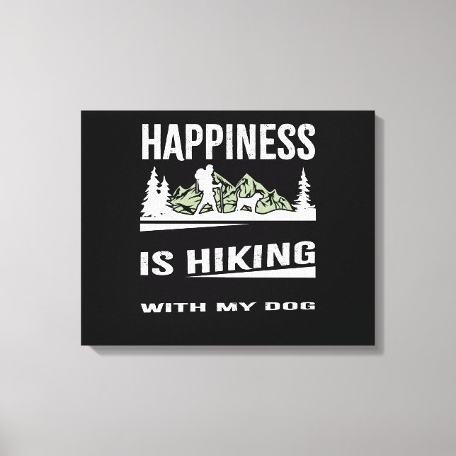 Happiness Is Hiking With My Dog Canvas Print (Front)