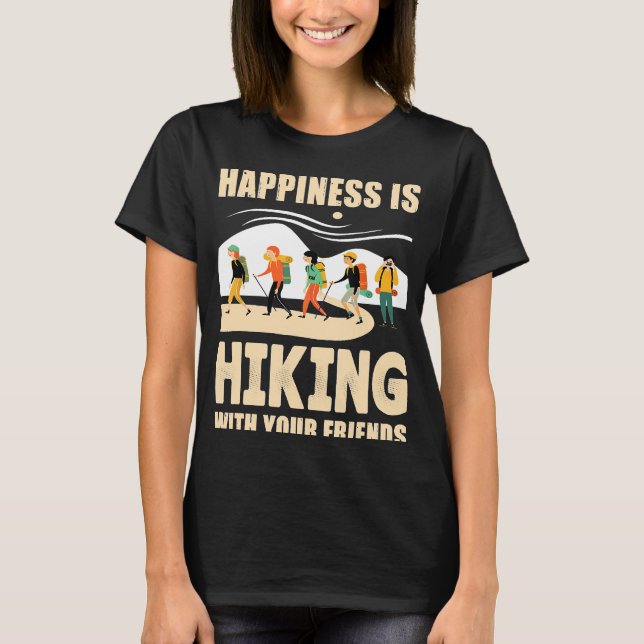 Happiness Is Hiking With Your Friends  Camping Wit T-Shirt (Front)