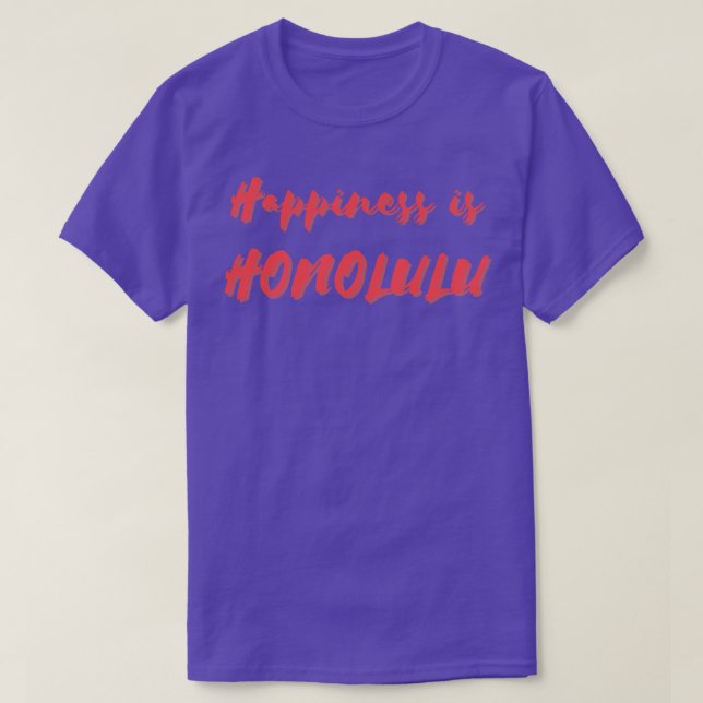 Happiness is Honolulu T-Shirt (Design Front)