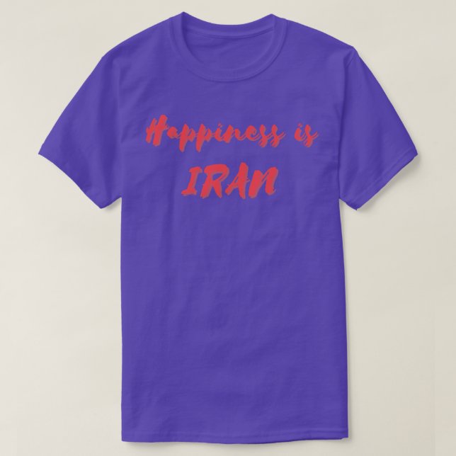 Happiness is Iran T-Shirt (Design Front)