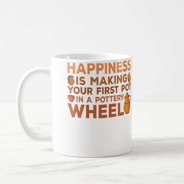 Happiness Is Making Your First Pot In A Pottery Wh Coffee Mug (Left)