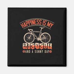 Happiness Is My Bicycle And A Sunny Day Magnet