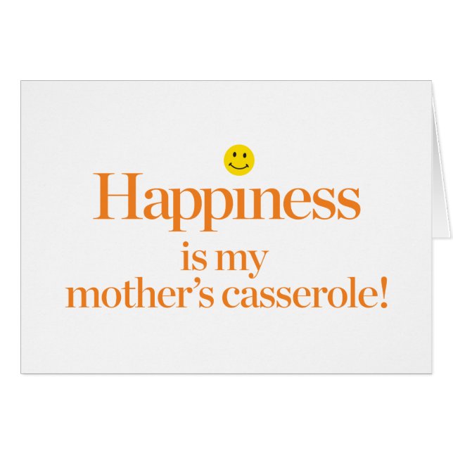 Happiness is My Mother's Casserole (Front Horizontal)