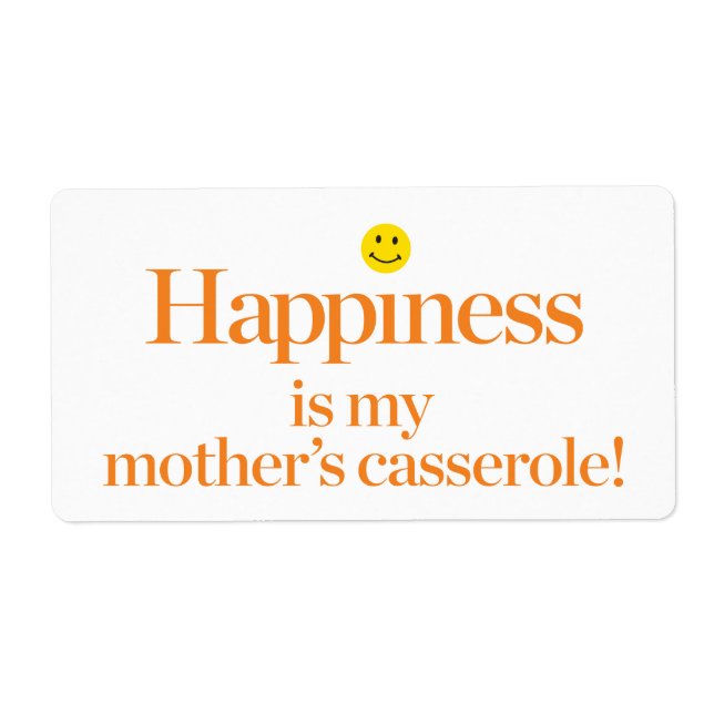 Happiness is My Mother's Casserole (Front)