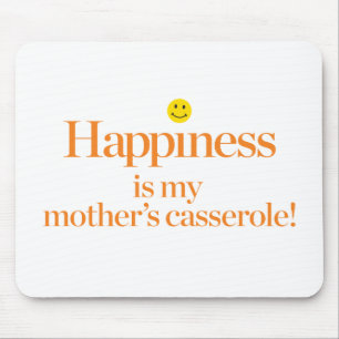 Happiness is My Mother's Casserole Mouse Mat