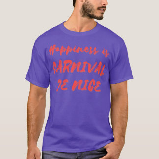 Happiness is nival De Nice T-Shirt