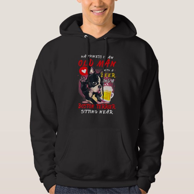 Happiness Is Old Man With Beer Boston Terrier Sitt Hoodie (Front)
