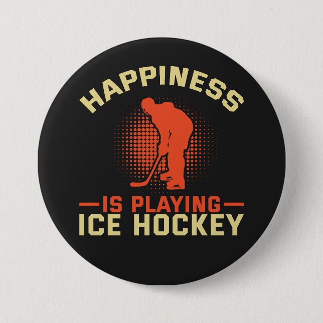 Happiness is Playing Ice Hockey 7.5 Cm Round Badge (Front)