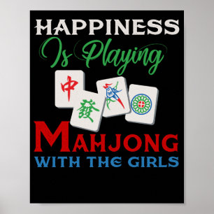 Happiness Is Playing Mahjong With The Girls Poster