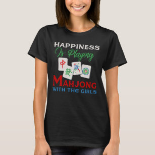 Happiness Is Playing Mahjong With The Girls T-Shirt
