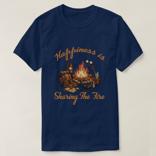 Happiness Is Sharing the Fire T-Shirt (Design Front)
