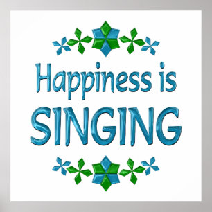 Happiness is Singing Poster