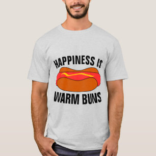 HAPPINESS IS WARM BUNS, Funny HOTDOG T-Shirts
