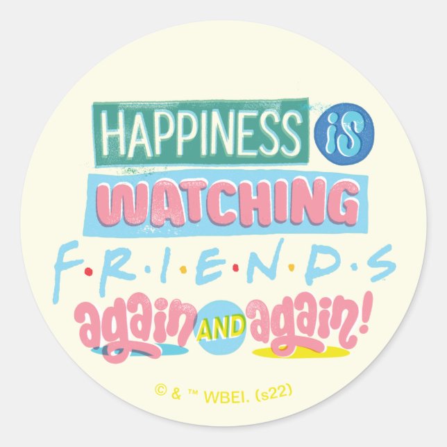 Happiness is Watching FRIENDS™ Again & Again Classic Round Sticker (Front)