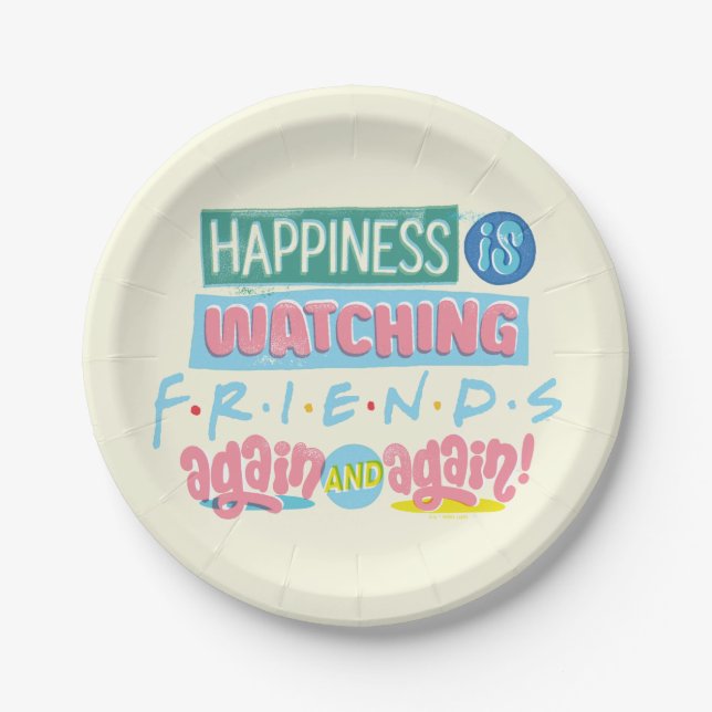 Happiness is Watching FRIENDS™ Again & Again Paper Plate (Front)