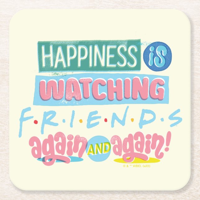 Happiness is Watching FRIENDS™ Again & Again Square Paper Coaster (Front)