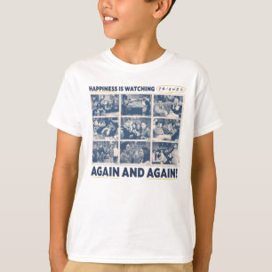 Happiness is Watching FRIENDS™ Again and Again T-Shirt