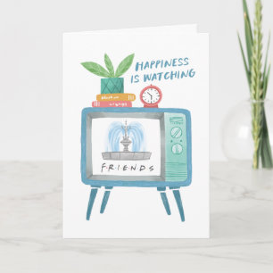 Happiness is watching FRIENDS™ Card